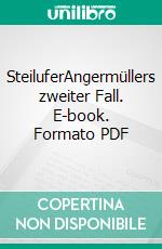 SteiluferAngermüllers zweiter Fall. E-book. Formato PDF ebook