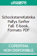 SchockstarreKatinka Palfys fünfter Fall. E-book. Formato PDF ebook