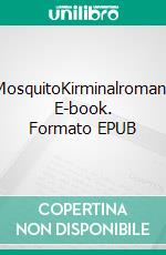 MosquitoKirminalroman. E-book. Formato EPUB ebook di Christian Gude