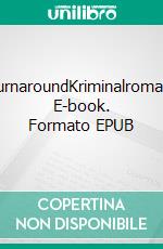 TurnaroundKriminalroman. E-book. Formato EPUB ebook