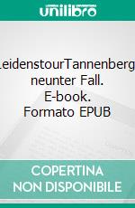 LeidenstourTannenbergs neunter Fall. E-book. Formato EPUB ebook