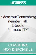 LeidenstourTannenbergs neunter Fall. E-book. Formato PDF ebook