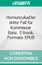 HomunculusDer dritte Fall für Kommissar Rünz. E-book. Formato EPUB ebook