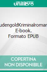 JudengoldKriminalroman. E-book. Formato EPUB ebook di Erich Schütz