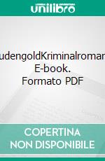 JudengoldKriminalroman. E-book. Formato PDF ebook di Erich Schütz