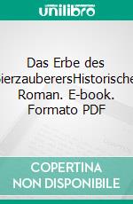 Das Erbe des BierzauberersHistorischer Roman. E-book. Formato PDF ebook