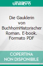 Die Gauklerin von BuchhornHistorischer Roman. E-book. Formato PDF ebook