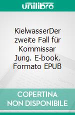 KielwasserDer zweite Fall für Kommissar Jung. E-book. Formato EPUB ebook