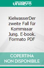 KielwasserDer zweite Fall für Kommissar Jung. E-book. Formato PDF