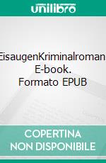 EisaugenKriminalroman. E-book. Formato EPUB ebook