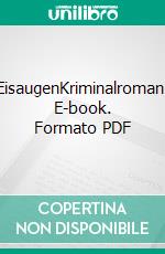 EisaugenKriminalroman. E-book. Formato PDF ebook