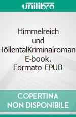 Himmelreich und HöllentalKriminalroman. E-book. Formato EPUB ebook di Peter Paradeiser