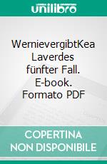WernievergibtKea Laverdes fünfter Fall. E-book. Formato PDF ebook