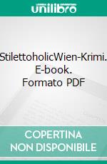 StilettoholicWien-Krimi. E-book. Formato PDF ebook