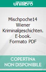 Mischpoche14 Wiener Kriminalgeschichten. E-book. Formato PDF ebook