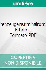 OhrenzeugenKriminalroman. E-book. Formato PDF ebook