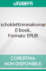 TschokletKriminalroman. E-book. Formato EPUB ebook di Harald Pflug