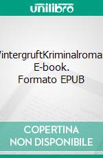 WintergruftKriminalroman. E-book. Formato EPUB ebook di Alida Leimbach