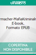 Doktormacher-MafiaKriminalroman. E-book. Formato EPUB ebook