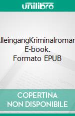 AlleingangKriminalroman. E-book. Formato EPUB ebook di Wolfgang Brenner