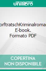 DorftratschKriminalroman. E-book. Formato PDF ebook