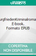 BurgfriedenKriminalroman. E-book. Formato EPUB ebook