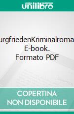 BurgfriedenKriminalroman. E-book. Formato PDF ebook