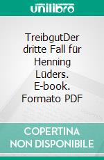 TreibgutDer dritte Fall für Henning Lüders. E-book. Formato PDF ebook