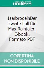 IsarbrodelnDer zweite Fall für Max Raintaler. E-book. Formato PDF ebook