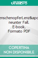 MenschenopferLenz' neunter Fall. E-book. Formato PDF ebook di Matthias P. Gibert