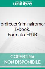 NordfeuerKriminalroman. E-book. Formato EPUB ebook