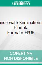 WunderwaffeKriminalroman. E-book. Formato EPUB ebook