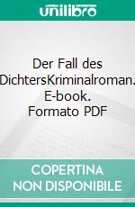 Der Fall des DichtersKriminalroman. E-book. Formato PDF ebook