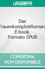 Das FrauenkomplottRoman. E-book. Formato EPUB ebook