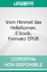 Vom Himmel das HelleRoman. E-book. Formato EPUB ebook