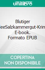 Blutiger KleeSalzkammergut-Krimi. E-book. Formato EPUB ebook