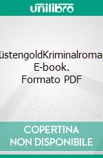 KüstengoldKriminalroman. E-book. Formato PDF ebook di Kurt Geisler