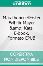 MarathonduellErster Fall für Mayer & Katz. E-book. Formato EPUB ebook di Sabina Naber