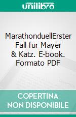 MarathonduellErster Fall für Mayer & Katz. E-book. Formato PDF ebook
