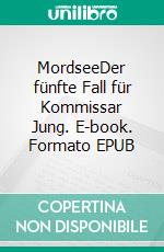 MordseeDer fünfte Fall für Kommissar Jung. E-book. Formato EPUB ebook di Reinhard Pelte