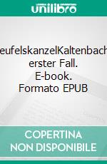 TeufelskanzelKaltenbachs erster Fall. E-book. Formato EPUB ebook di Thomas Erle