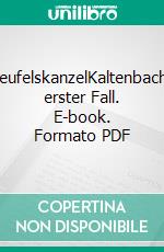 TeufelskanzelKaltenbachs erster Fall. E-book. Formato PDF