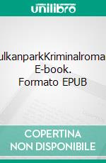 VulkanparkKriminalroman. E-book. Formato EPUB ebook di Gabriele Keiser