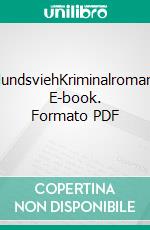 HundsviehKriminalroman. E-book. Formato PDF ebook di Daniel Badraun