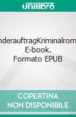 SonderauftragKriminalroman. E-book. Formato EPUB