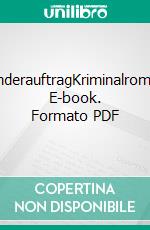 SonderauftragKriminalroman. E-book. Formato PDF ebook