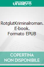 RotglutKriminalroman. E-book. Formato EPUB ebook