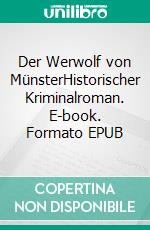 Der Werwolf von MünsterHistorischer Kriminalroman. E-book. Formato EPUB ebook