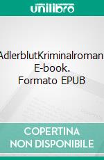 AdlerblutKriminalroman. E-book. Formato EPUB ebook