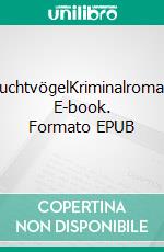 FluchtvögelKriminalroman. E-book. Formato EPUB ebook